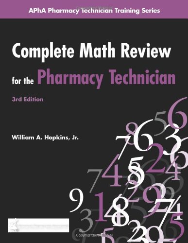 Complete Math Review for the Pharmacy Technician (Apha Pharmacy ...