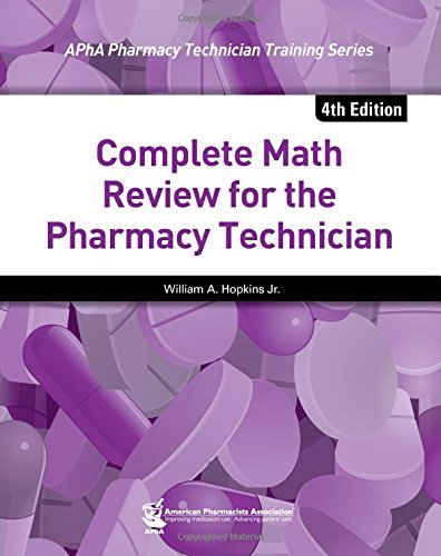 Book Cover Complete Math Review for the Pharmacy Technician (APhA Pharmacy Technician Training Series)