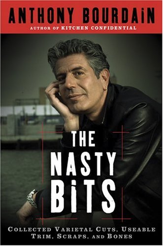 Book Cover The Nasty Bits: Collected Varietal Cuts, Usable Trim, Scraps, and Bones