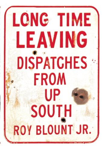 Book Cover Long Time Leaving: Dispatches from Up South