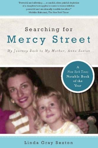 Book Cover Searching for Mercy Street: My Journey Back to My Mother, Anne Sexton