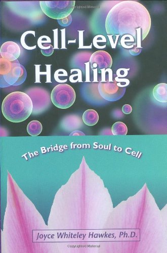 Book Cover Cell-Level Healing: The Bridge from Soul to Cell