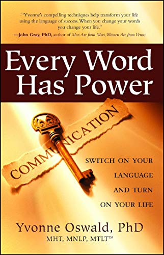 Book Cover Every Word Has Power: Switch on Your Language and Turn on Your Life