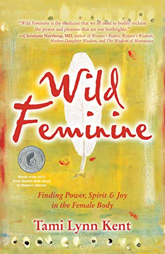 Book Cover Wild Feminine: Finding Power, Spirit & Joy in the Female Body