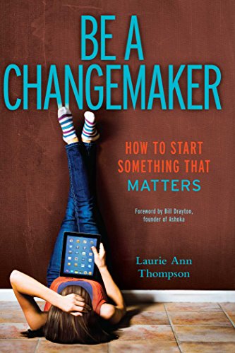 Book Cover Be a Changemaker: How to Start Something That Matters