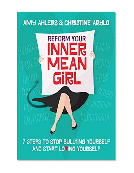 Book Cover Reform Your Inner Mean Girl: 7 Steps to Stop Bullying Yourself and Start Loving Yourself