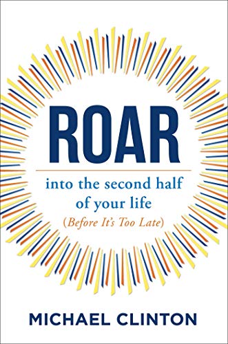 Book Cover Roar: into the second half of your life (before it's too late)
