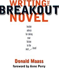Book Cover Writing the Breakout Novel: Insider Advice for Taking Your Fiction to the Next Level