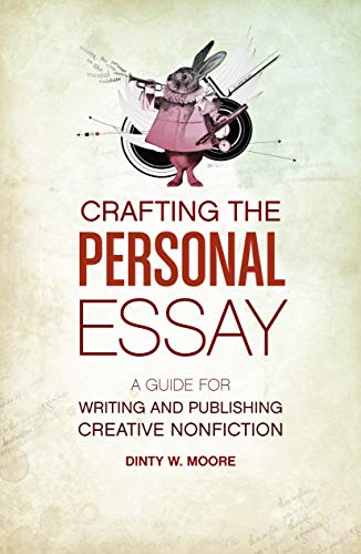 Book Cover Crafting The Personal Essay: A Guide for Writing and Publishing Creative Non-Fiction