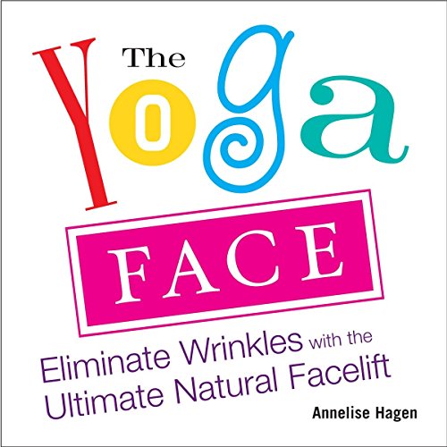Book Cover The Yoga Face: Eliminate Wrinkles with the Ultimate Natural Facelift