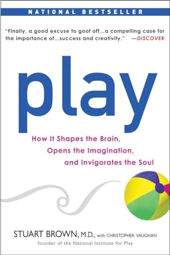 Book Cover Play: How it Shapes the Brain, Opens the Imagination, and Invigorates the Soul