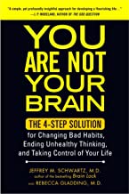 Book Cover You Are Not Your Brain: The 4-Step Solution for Changing Bad Habits, Ending Unhealthy Thinking, and Taking Control of Your Life
