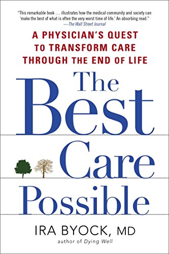Book Cover The Best Care Possible: A Physician's Quest to Transform Care Through the End of Life