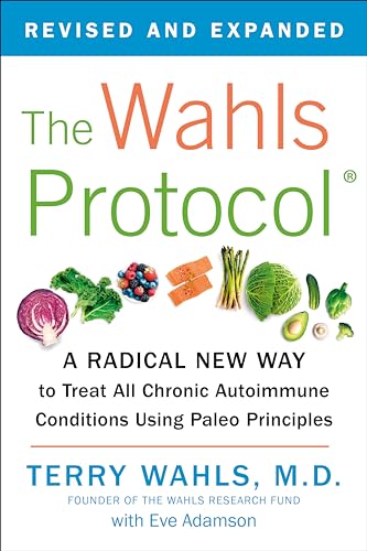 Book Cover The Wahls Protocol: A Radical New Way to Treat All Chronic Autoimmune Conditions Using Paleo Principles