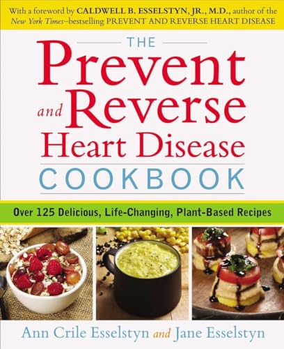 Book Cover The Prevent and Reverse Heart Disease Cookbook: Over 125 Delicious, Life-Changing, Plant-Based Recipes
