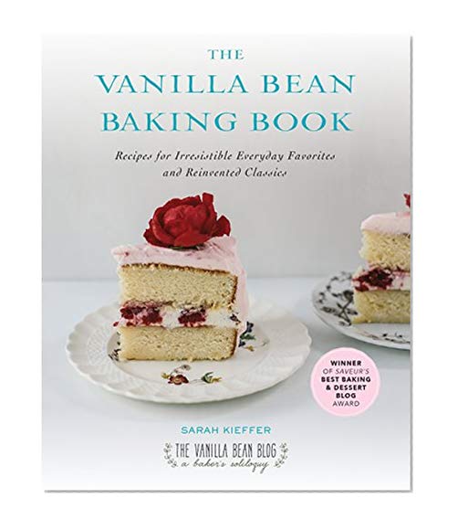 Book Cover The Vanilla Bean Baking Book: Recipes for Irresistible Everyday Favorites and Reinvented Classics
