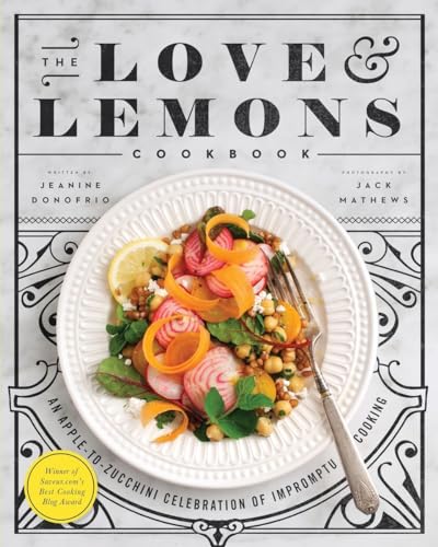 Book Cover The Love and Lemons Cookbook: An Apple-to-Zucchini Celebration of Impromptu Cooking