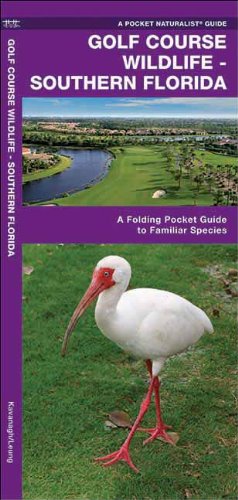 Golf Course Wildlife, Southern Florida: A Folding Pocket Guide to Familiar Species (Pocket Naturalist Guide Series)