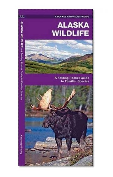 Alaska Wildlife: A Folding Pocket Guide to Familiar Species (A Pocket Naturalist Guide)