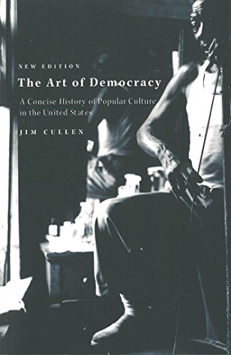 Book Cover The Art of Democracy 2nd Edition: A Concise History of Popular Culture in the United States