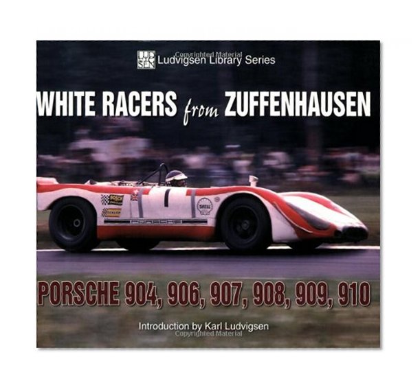 Book Cover White Racers from Zuffenhausen: Porsche 904, 906, 907, 908, 909, 910 (Ludvigsen Library)
