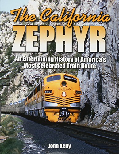 Book Cover The California Zephyr: An Entertaining History of America's Most Celebrated Train Route