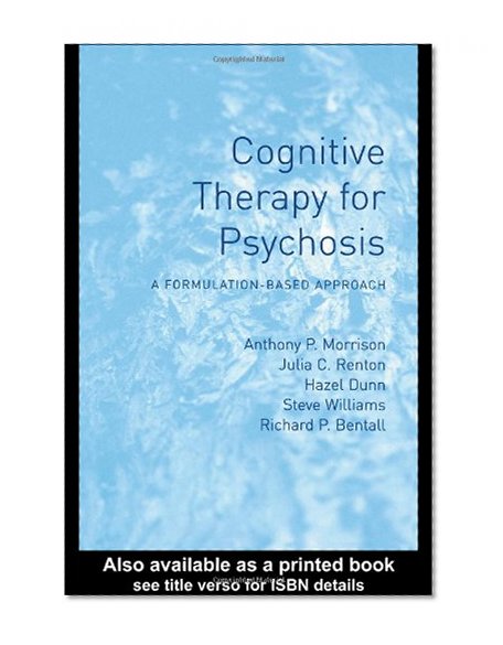 Book Cover Cognitive Therapy for Psychosis: A Formulation-Based Approach