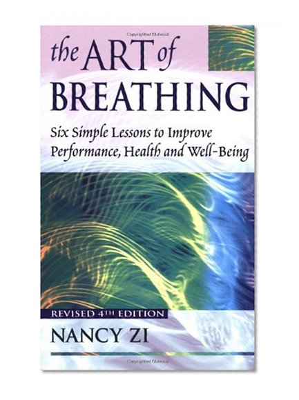 Book Cover The Art of Breathing: 6 Simple Lessons to Improve Performance, Health, and Well-Being