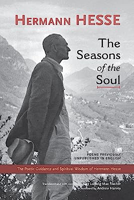 Book Cover The Seasons of the Soul: The Poetic Guidance and Spiritual Wisdom of Hermann Hesse