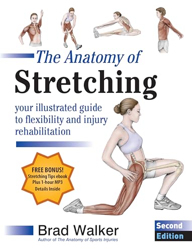 Book Cover The Anatomy of Stretching, Second Edition: Your Illustrated Guide to Flexibility and Injury Rehabilitation