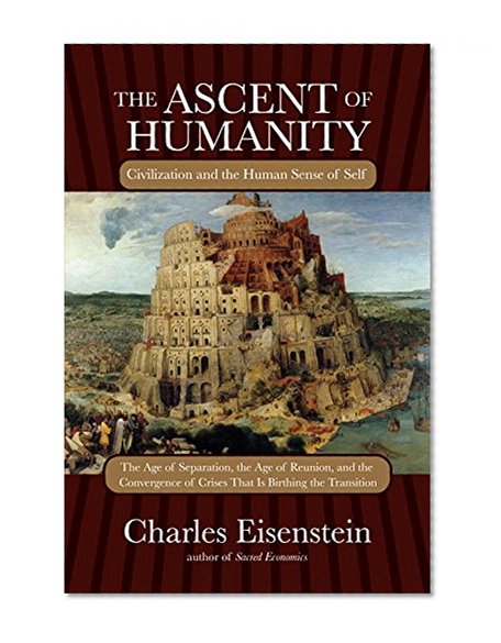 Book Cover The Ascent of Humanity: Civilization and the Human Sense of Self