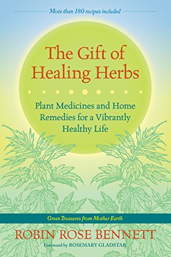 Book Cover The Gift of Healing Herbs: Plant Medicines and Home Remedies for a Vibrantly Healthy Life
