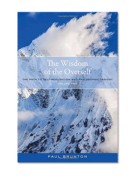 Book Cover The Wisdom of the Overself: The Path to Self-Realization and Philosophic Insight, Volume 2
