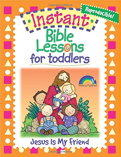 Book Cover Instant Bible Lessons for Toddlers -- Jesus is My Friend