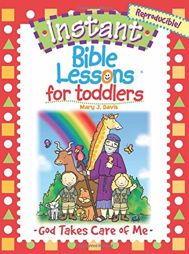 Book Cover Instant Bible Lessons for Toddlers: God Takes Care of Me