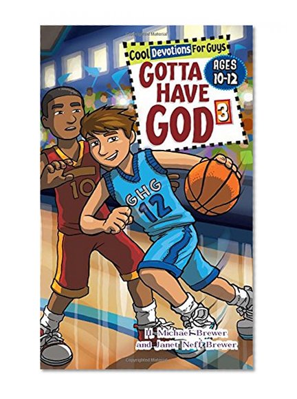 Book Cover Gotta Have God Boys Devotional Vol 3 -- Ages 10-12