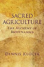 Book Cover Sacred Agriculture: The Alchemy of Biodynamics
