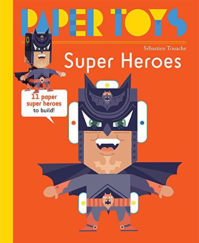 Book Cover Paper Toys: Super Heroes: 11 Paper Super Heroes to Build
