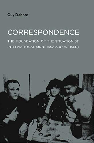 Book Cover Correspondence: The Foundation of the Situationist International (June 1957-August 1960) (Semiotext(e) / Foreign Agents)