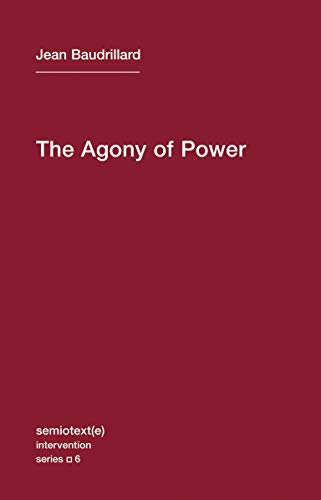 Book Cover The Agony of Power (Semiotext(e) / Intervention Series)