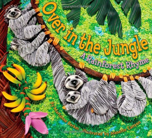 Book Cover Over in the Jungle: A Rainforest Rhyme