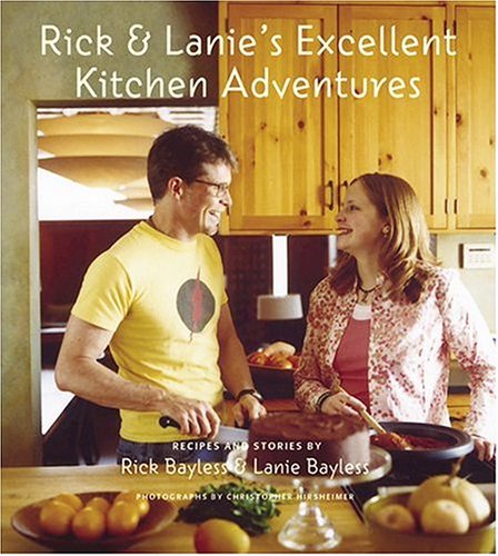 Book Cover Rick and Lanie's Excellent Kitchen Adventures: Recipes and Stories