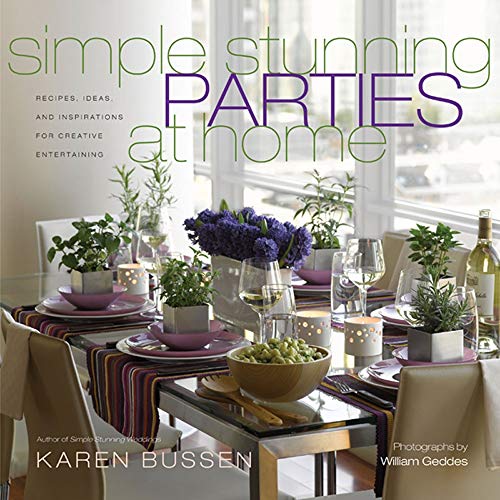 Book Cover Simple Stunning Parties at Home: Recipes, Ideas, and Inspirations for Creative Entertaining