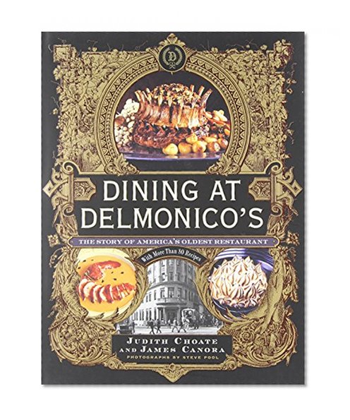 Book Cover Dining at Delmonico's: The Story of America's Oldest Restaurant
