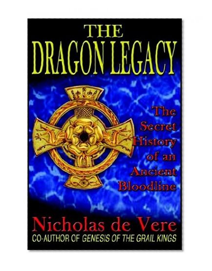 Book Cover The Dragon Legacy: The Secret History of an Ancient Bloodline