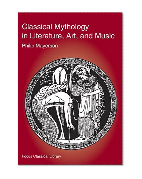 Book Cover Classical Mythology in Literature, Art, and Music (Focus Texts: For Classical Language Study)