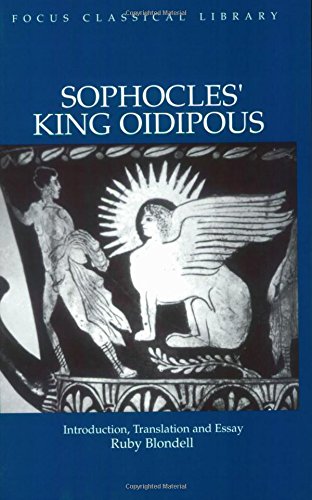Book Cover Sophocles: King Oidipous: Introduction, Translation and Essay (Focus Classical Library)