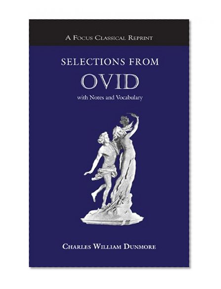 Book Cover Selections from Ovid: with Notes and Vocabulary (Focus Classical Library)