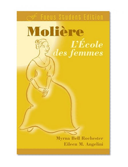 Book Cover L'Ecole des femmes (Focus Student Edition) (French Edition)