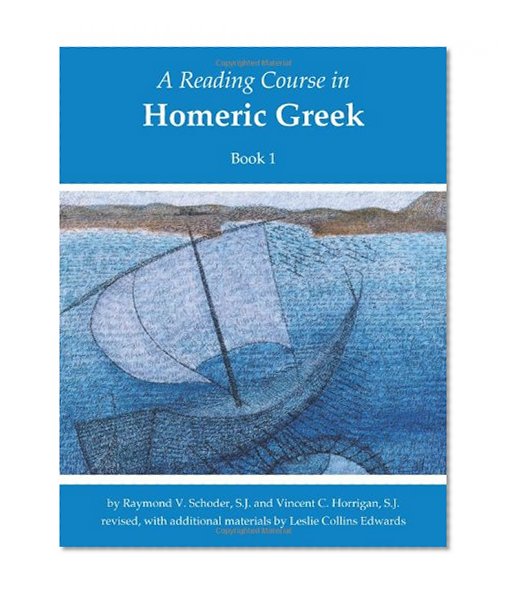 Book Cover Reading Course in Homeric Greek: Book One (revised) (Bk. 1) (English and Greek Edition)